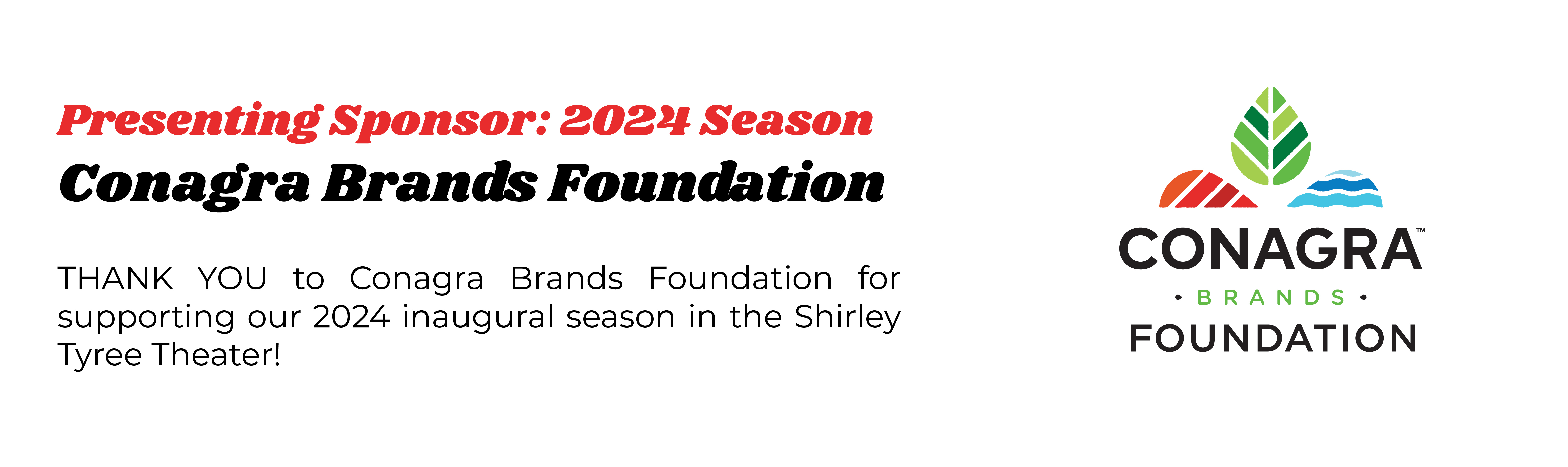Presenting Sponsor 2024 Season Conagra Brands Foundation